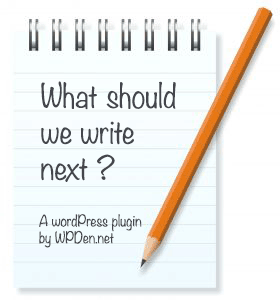 Advanced What should we Write about next? – WordPress Plugin