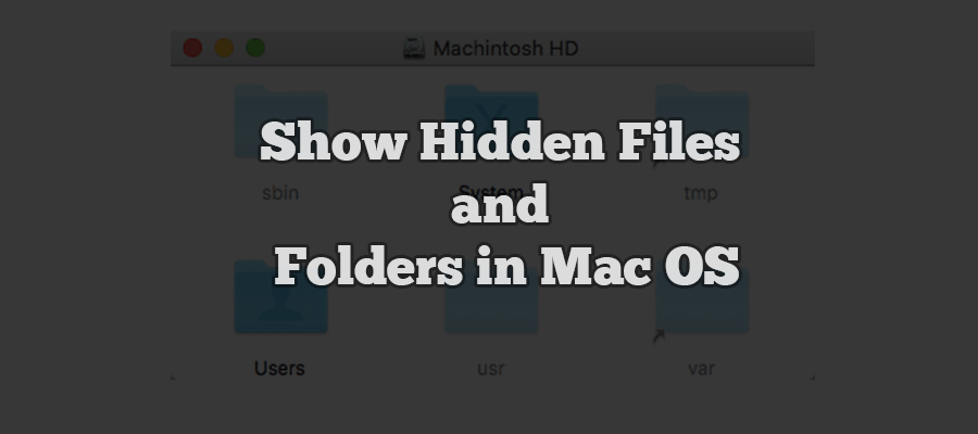 How to Show hidden Files and Folders in Mac OS X